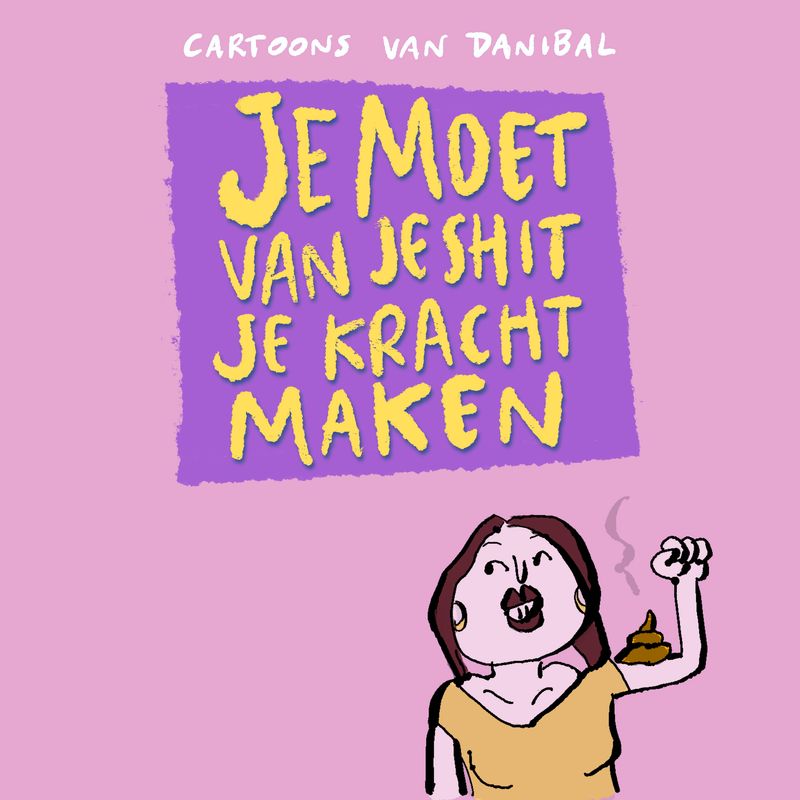 Boekje: Je moet van je shit je kracht maken