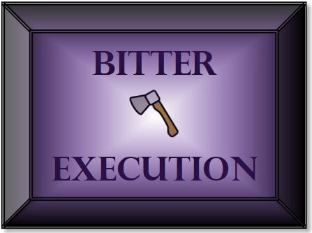 Bitter Execution (Rules)