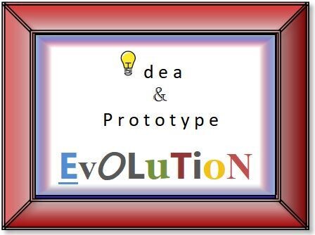 Idea &amp; Prototype Evolution