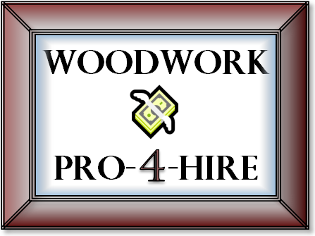 Woodwork Pro-4-Hire