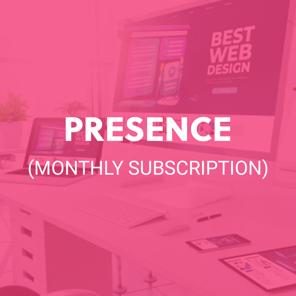 PRESENCE (MONTHLY SUBSCRIPTION)