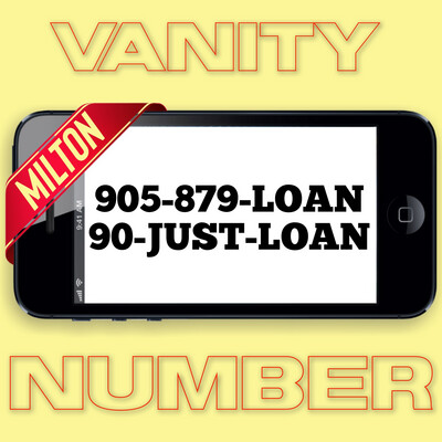 905-878-5626 (JUST LOAN) MILTON VANITY NUMBER 