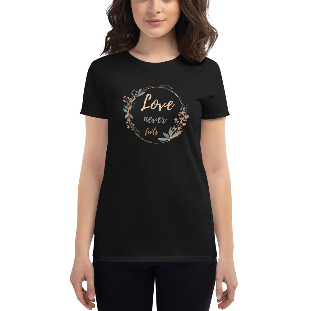 Women&#39;s short sleeve t-shirt Love never fails
