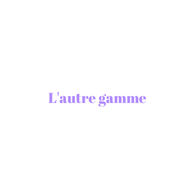 L’AUTRE GAMME