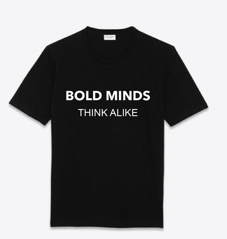 Bold Minds Think Alike T-Shirt