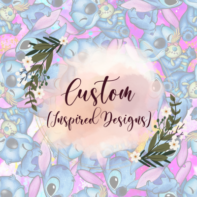 Custom (Inspired) Designs