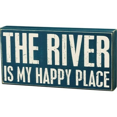 The River is My Happy Place Sign