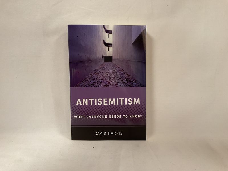 ANTISEMITISM  What Everyone Needs to Know by David Harris