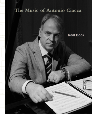 The Music of Antonio Ciacca - Real Book