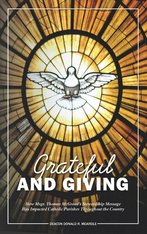 Grateful and Giving: How Msgr. Thomas McGread’s Stewardship Message Has Impacted Catholic Parishes Throughout the Country
