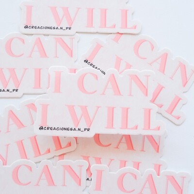 I Can I Will Sticker