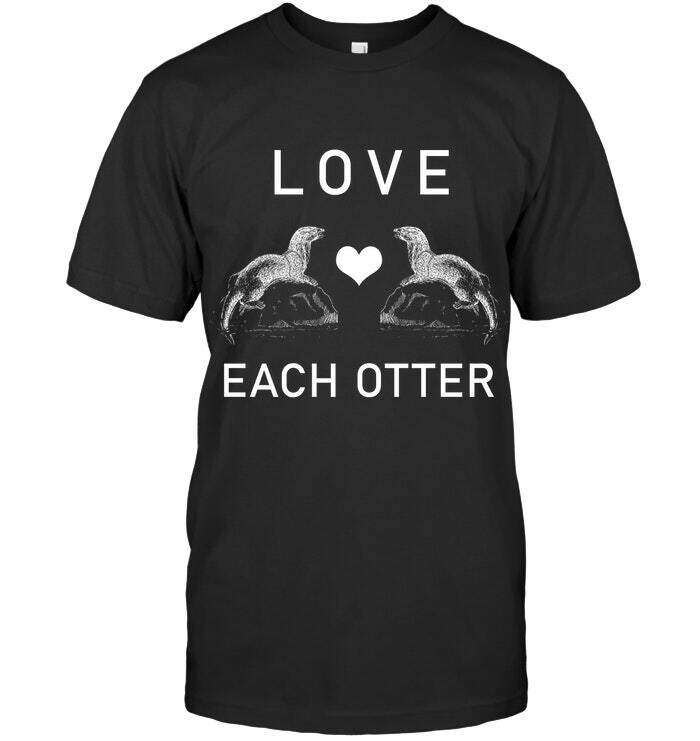 Love Each Otter T Shirt Unisex Short Sleeve Classic Tee