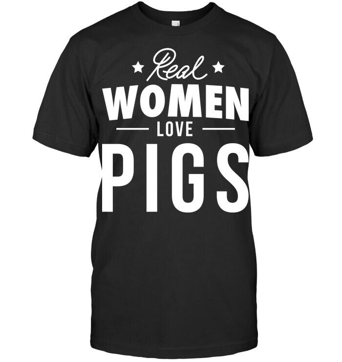 Real Women Love Pigs T Shirt Unisex Short Sleeve Classic Tee