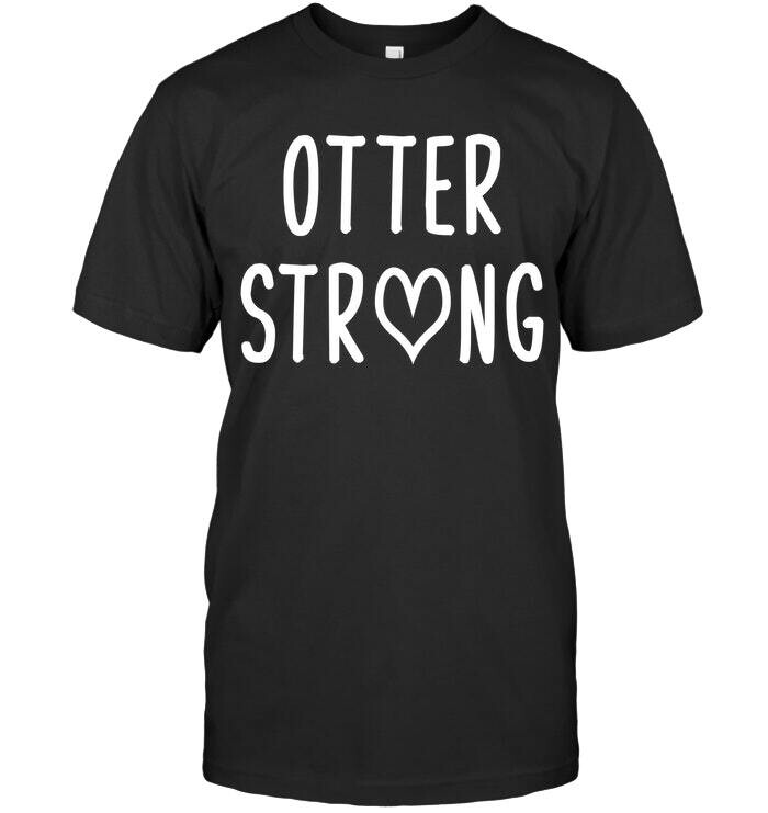 Otter Strong T Shirt Unisex Short Sleeve Classic Tee