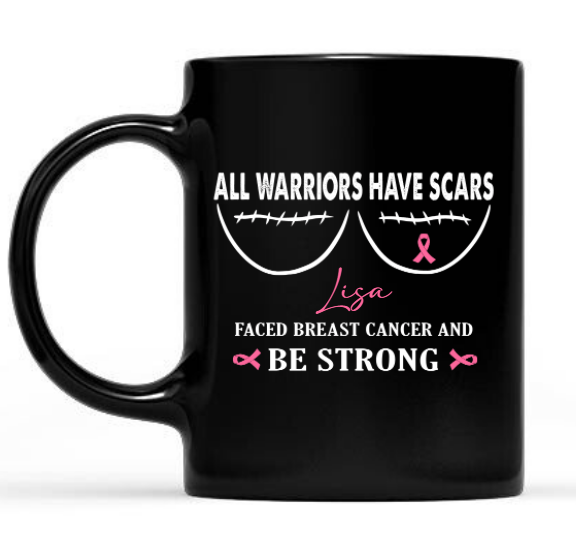 All Warriors Have Scars Breast Cancer Awareness Mug