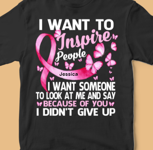 I Want To Inspire People Breast Cancer Awareness Personalized Shirt