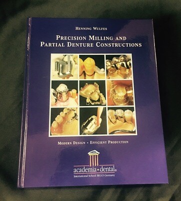 BEGO Precision Milling and Partial Denture Constructions Textbook