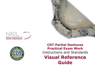 CDT Partial Dentures Practical Exam Work Visual Reference Guide