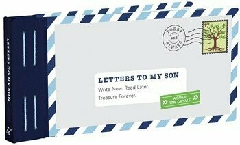 Letters to My Son: Write Now, Read Later, Treasure Forever