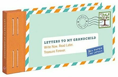 Letters to My Grandchild: Write Now, Read Later, Treasure Forever