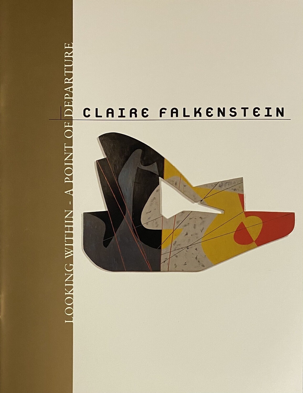 Claire Falkenstein: Looking Within-A Point of Departure 1997 Exhibition Catalog
