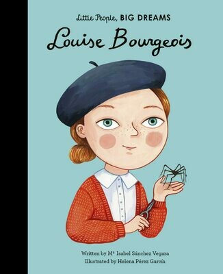 Louise Bourgeois (Little People, Big Dreams Series)