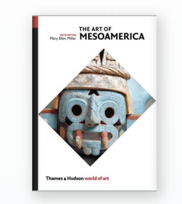 The Art of Mesoamerica: from Olmec to Aztec