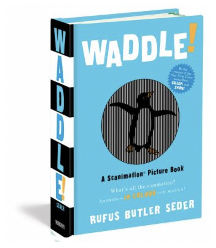 Waddle: A Scanimation Picture Book