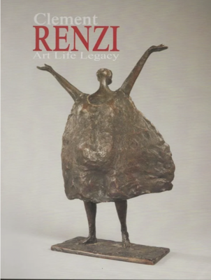 Clement Renzi: Art Life Legacy 2012 Exhibition Catalog