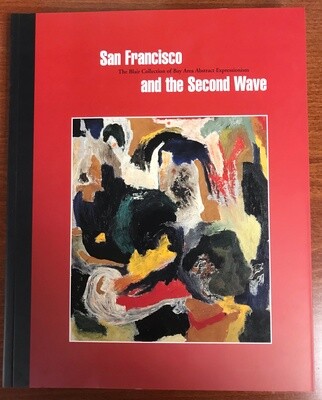 San Francisco and The Second Wave: The Blair Collection of Bay Area Abstract Expressionism