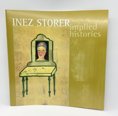 Inez Storer: Implied Histories 1999 Exhibition Catalog