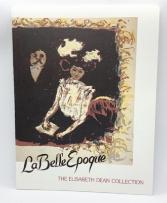 La Belle Epoque: The Elisabeth Dean Collection 1986 Exhibition Catalog