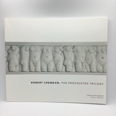 Robert Cremean: The Procrustes Trilogy 2002 Exhibition Catalog