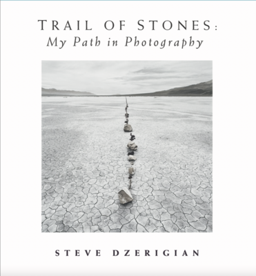 Trail of Stones : My Path In Photography By Steve Dzerigian