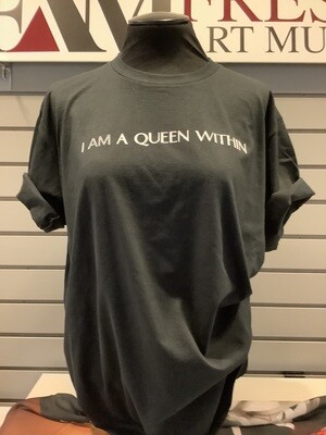 A Queen Within, Size Large, "I am a Queen Within" Exhibition T-Shirt