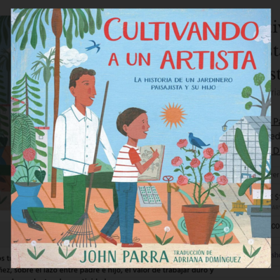 Cultivando a un artista (Growing an Artist): La historia de un jardinero paisajista y su hijo (Spanish Edition)