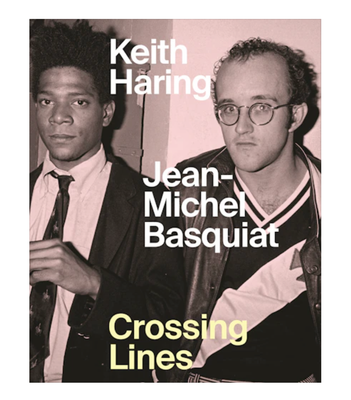 Keith Haring &amp; Jean Michel Basquiat: Crossing Lines
