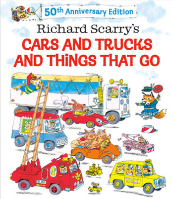Richard Scarry&#39;s Cars, Trucks, and Things That  Go: 50th Anniversary Edition