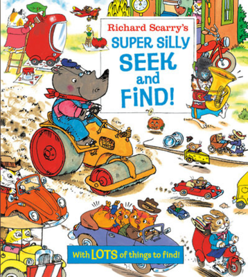 Richard Scarry&#39;s Super Silly Seek and Find