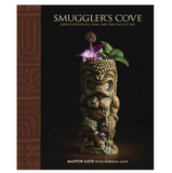 Smuggler&#39;s Cove: Exotic Cocktails, Rum, and the Cult of Tiki