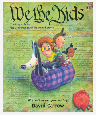 We the Kids: The Preamble to the Constitution of the United  States