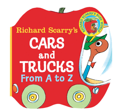 Richard Scarry&#39;s Cars and Trucks from A to Z