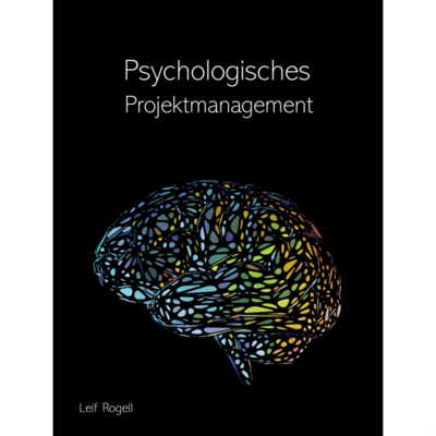 Psychologisches Projektmanagement (Leif Rogell)
