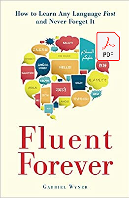 FLUENT FOREVER HOW TO LEARN ANY LANGUAGE FAST AND NEVER FORGET IT - PDF