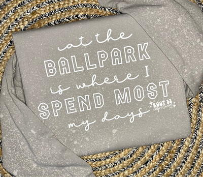 Ballpark Spend Most Of My Days