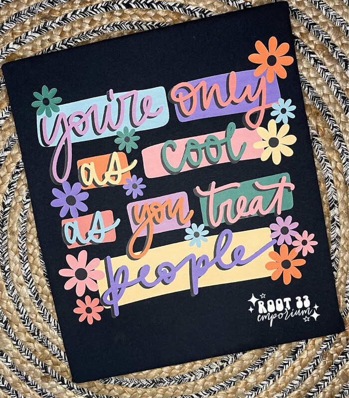 Only As Cool As You Treat People