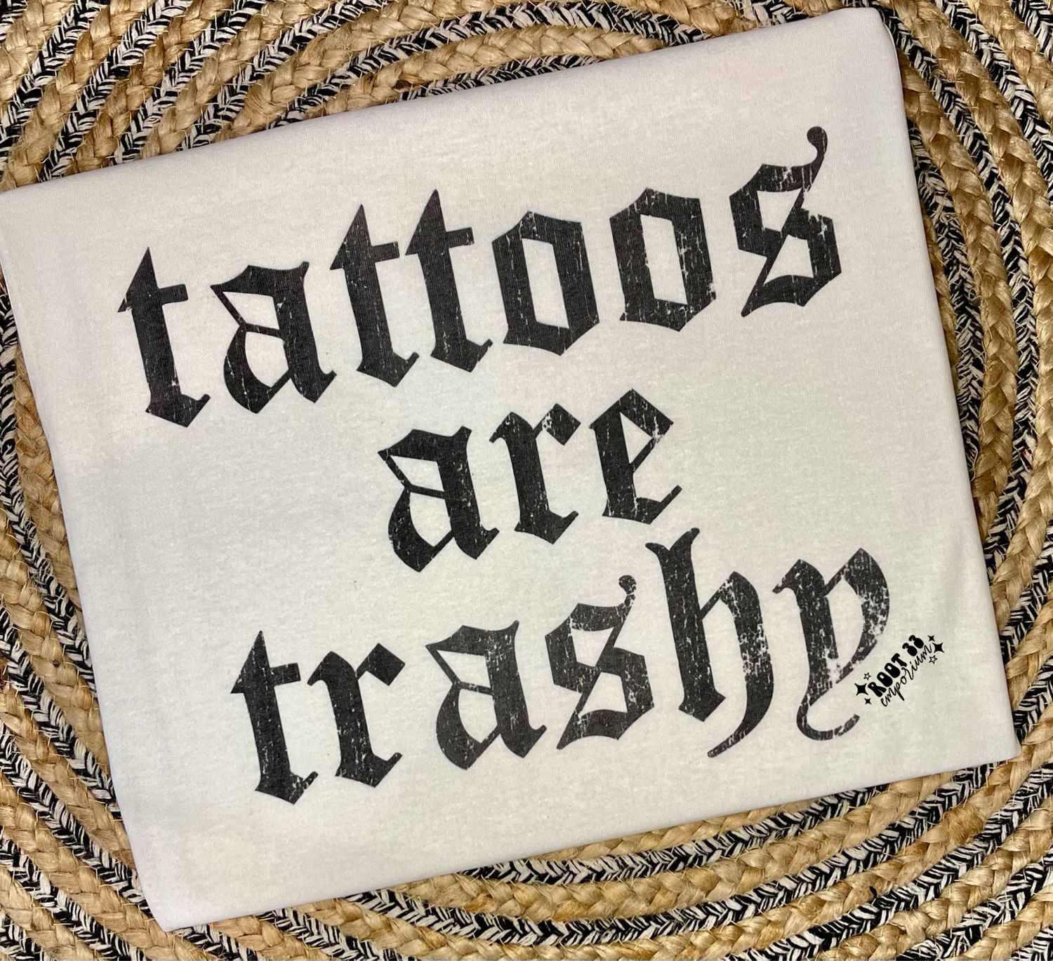 Tattoos Are Trashy Tattoos Are Trashy