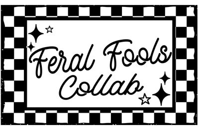 Feral Fools Collab