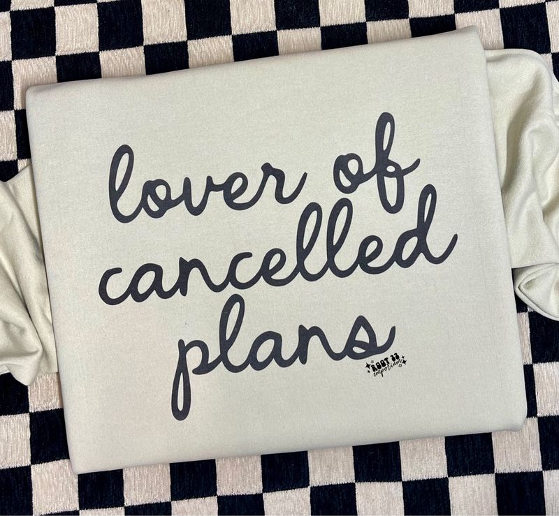 Lover Of Cancelled Plans