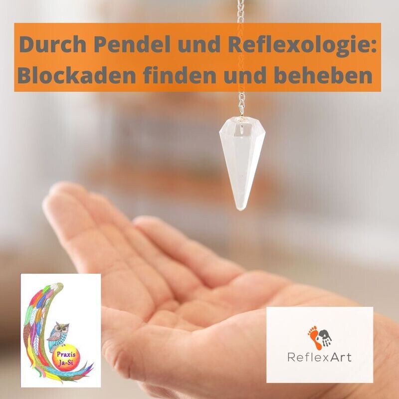 Durch Pendel &amp; Reflexologie: Blockaden finden und beheben
